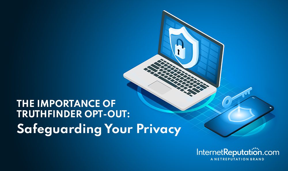Upgrade your digital security: discover how to perform a truthfinder opt out and safeguard your online privacy.