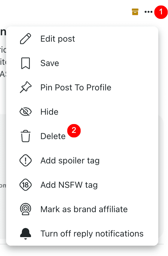 A dropdown menu with options: Edit post, Save, Pin Post To Profile, Hide, Delete (with a red notification badge) to quickly remove Reddit post, Add spoiler tag, Add NSFW tag, Mark as brand affiliate, and Turn off reply notifications.