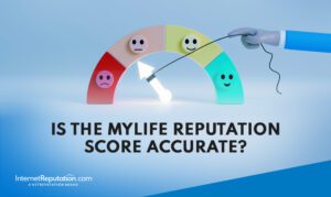 A hand moves a needle on a colorful gauge with sad to happy faces, highlighting the mylife reputation score. Text below reads, "Is the MyLife Reputation Score accurate?" InternetReputation.com appears in the bottom left corner.