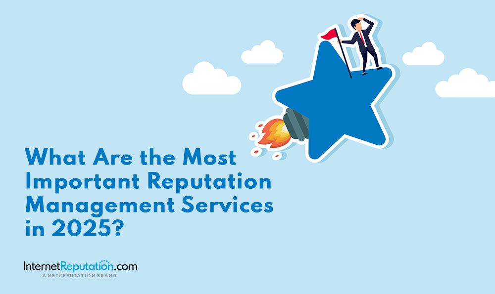A person stands on a large blue star holding a red flag, with a rocket launching from below. Text reads: "What Are the Most Important Reputation Management Services in 2025? InternetReputation.com.