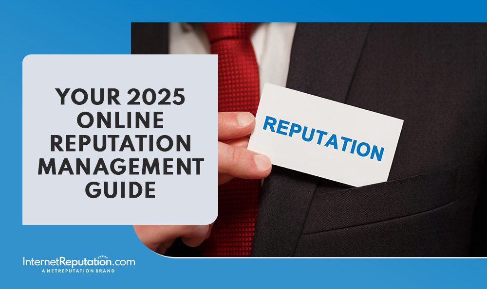 A person in a suit holds a card labeled “REPUTATION” next to a text box that reads, “Your 2025 Online Reputation Management Guide.” InternetReputation.com branding appears at the bottom, highlighting this essential online reputation management guide.