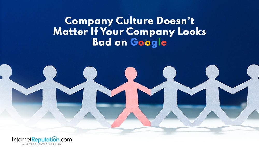 Paper cutout people holding hands, with one red figure among white ones. Text above reads, “Company Culture means little if your company looks bad on Google.” InternetReputation.com logo appears at the bottom.