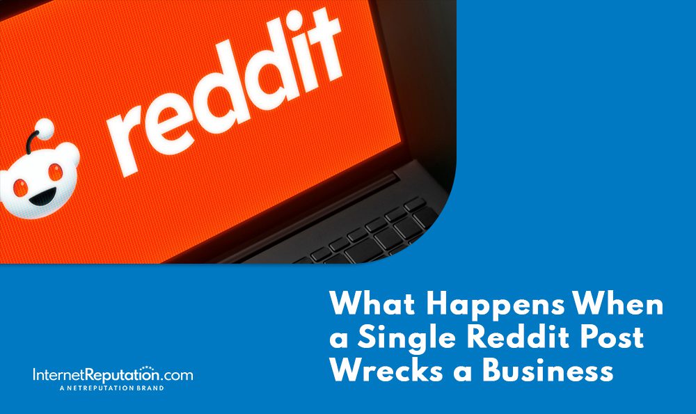 A laptop displays the Reddit logo on its screen. Next to it, white text on a blue background reads, “What Happens When a Single Reddit Post Wrecks a Business.” InternetReputation.com is shown in the corner.