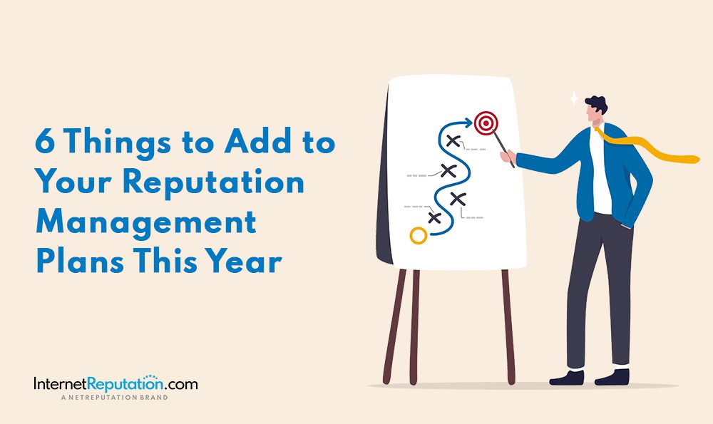 Illustration of a person pointing to a strategy plan on an easel with text: "6 Things to Add to Your Reputation Management Plans This Year." InternetReputation.com logo appears at the bottom. Ideal for those refining their reputation management plans.