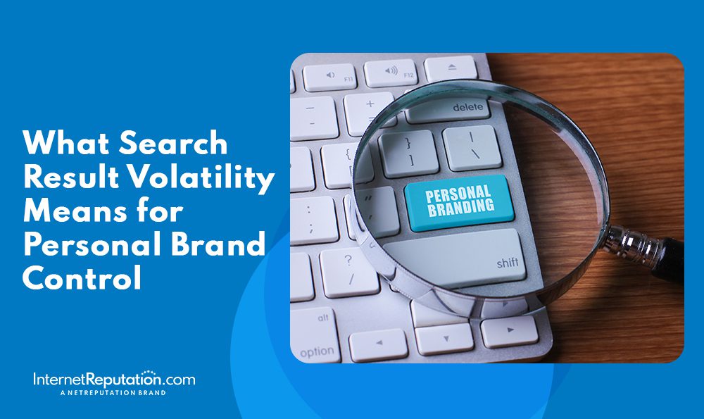 A magnifying glass hovers over a keyboard, highlighting a blue key labeled "PERSONAL BRAND." The text reads, "What Search Result Volatility Means for Personal Brand Control." InternetReputation.com logo appears at the bottom.
