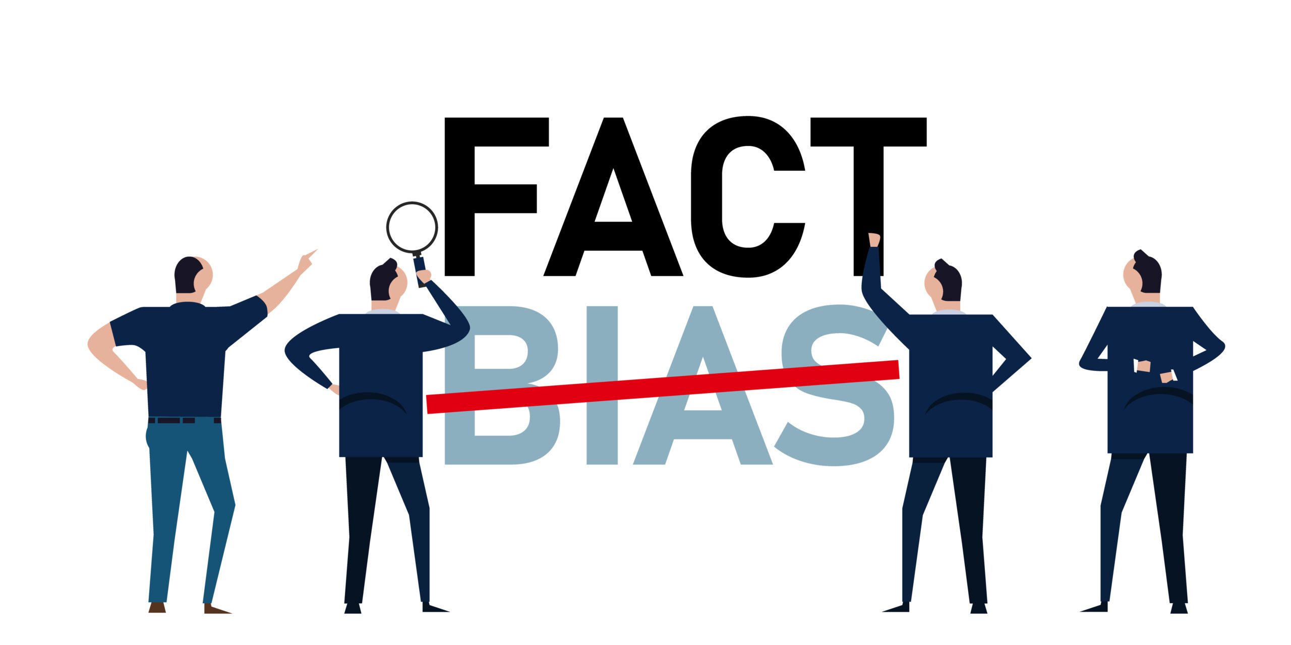 Four illustrated people stand under the large word "FACT," which is placed above the crossed-out word "BIAS," symbolizing the importance of facts over bias. One person holds a magnifying glass.