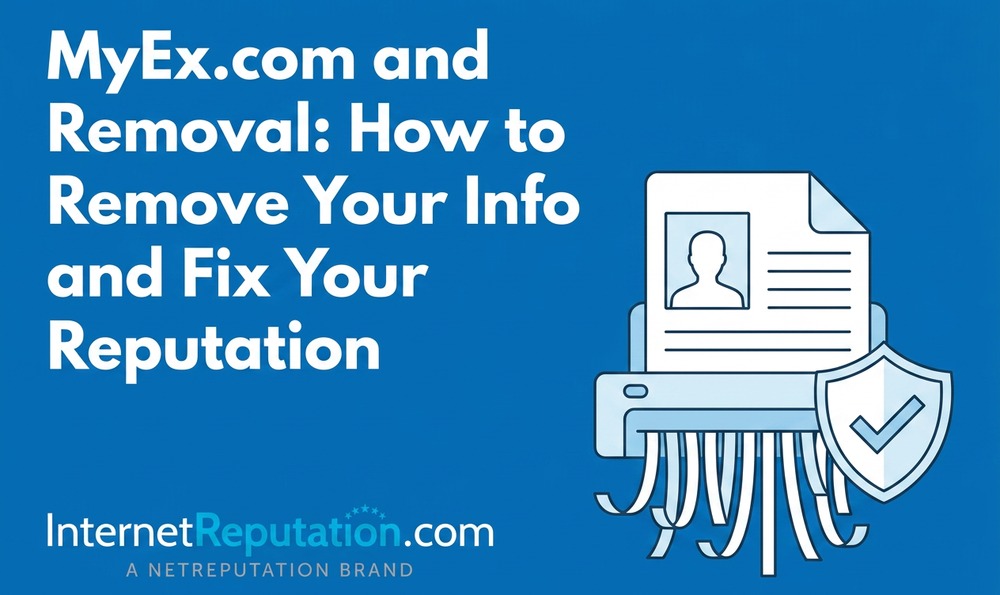 Illustration of paper with a photo being shredded, a shield icon, and text about myex.com and removal services—showcasing how InternetReputation.com can help you remove info from MyEx.com and restore your reputation.