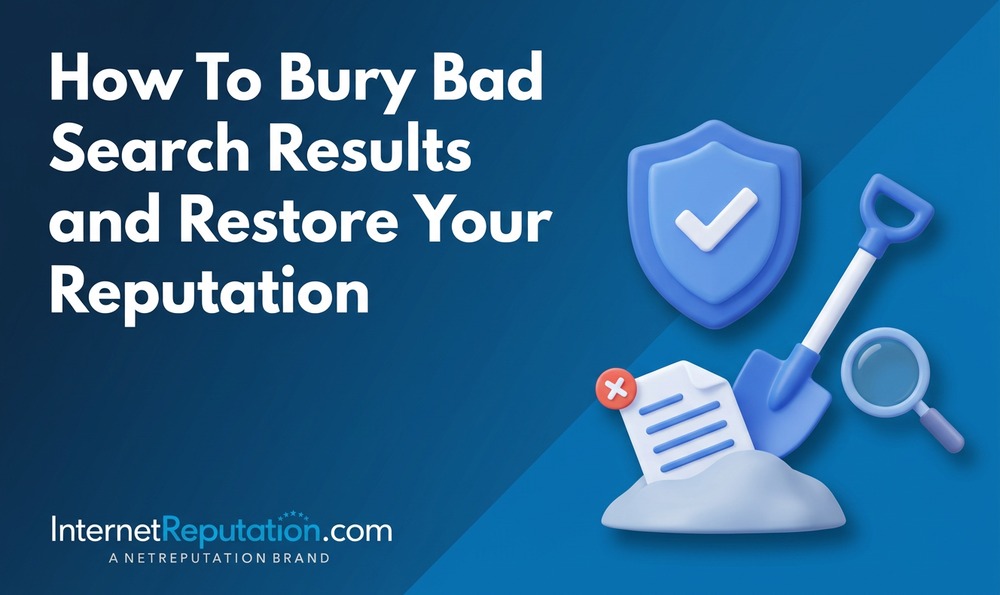 Text reads “How To Bury Bad Search Results and Restore Your Reputation,” highlighting expert tips on how to bury bad search results. The design features 3D icons of a shield, shovel, magnifying glass, and document. Logo: InternetReputation.com.